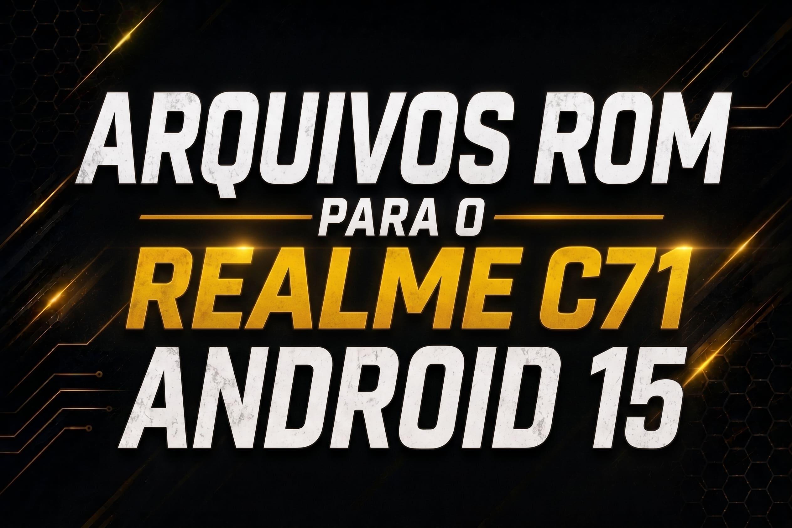 📂 ROM Realme C71 Android 15 (RMX5303)